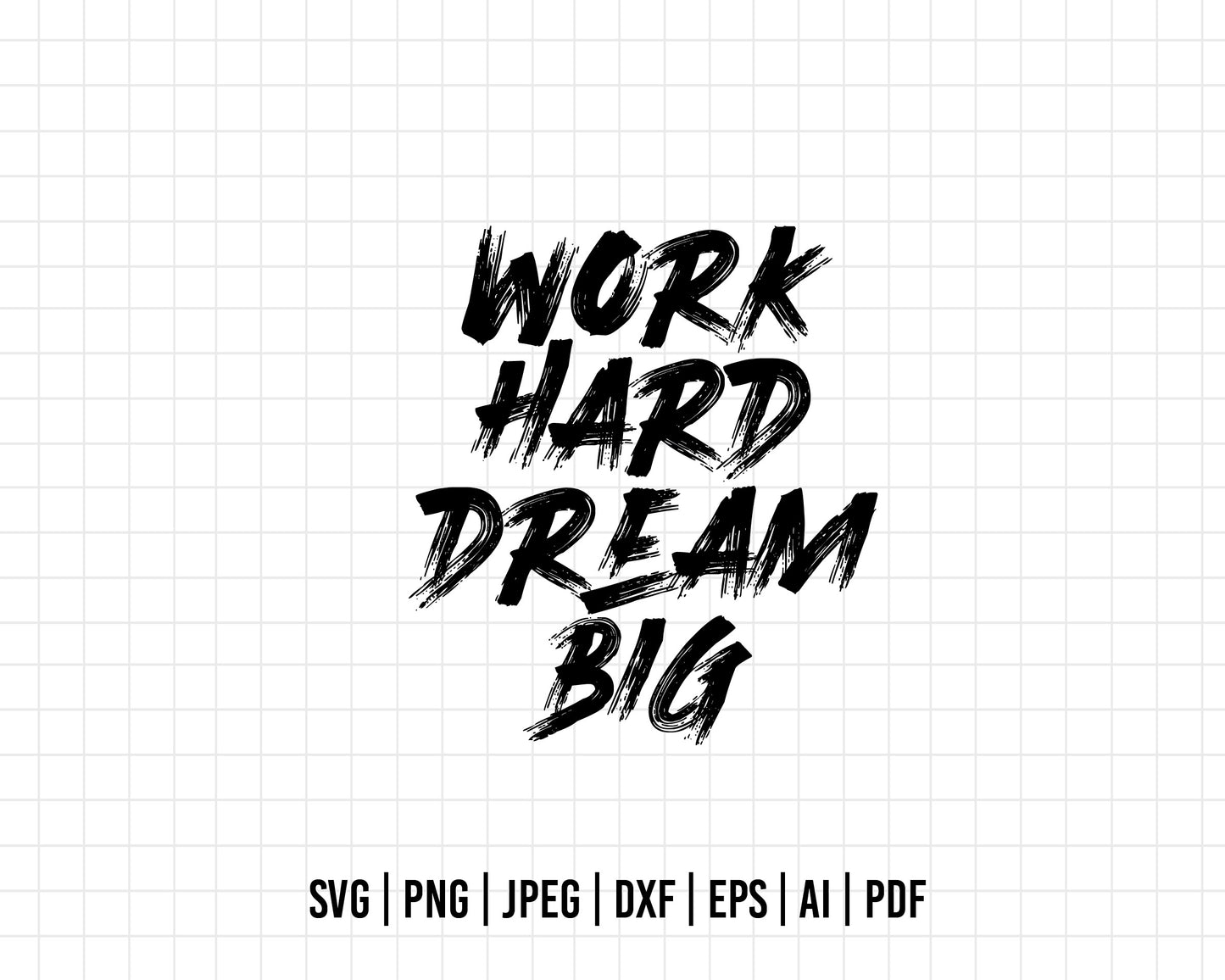 COD367- Work hard dream big svg, quote svg, cricut, silhouette