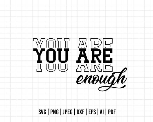 COD117- You are enough svg, your self svg, Positivity svg, Love svg, Quote svg