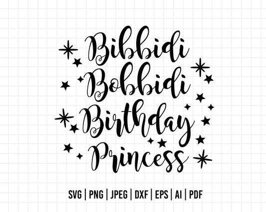 COD136- Bibbidi bobbidi Birthday princess svg, disney svg, birthday svg, princes svg