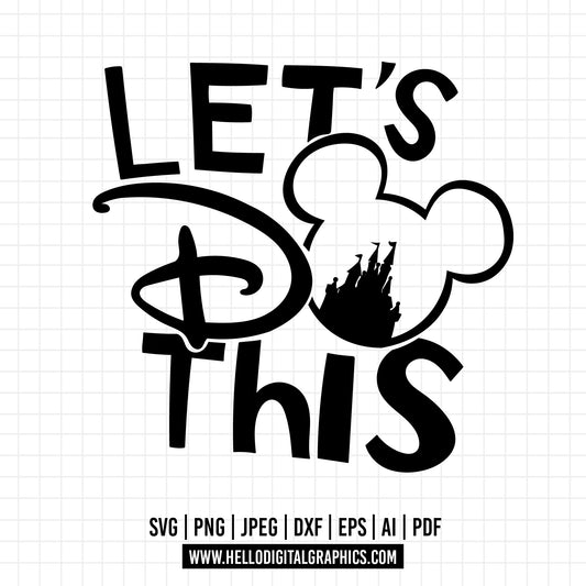 COD1361 - Let's do this svg, Mickey mouse home svg, minnie mouse svg, print svg, png, clipart, cutting files for cricut silhouette