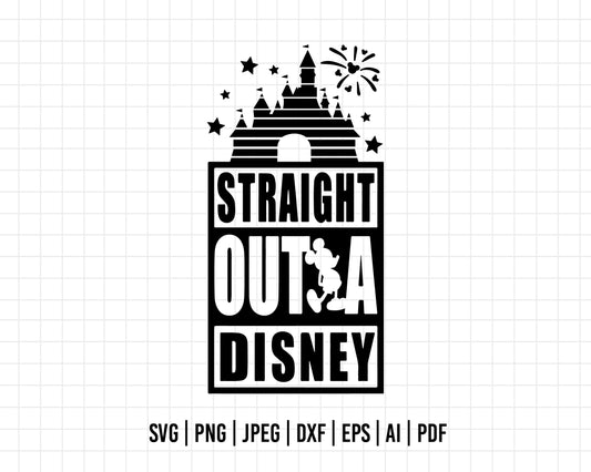 COD138- Straight outta Disney svg, Castle svg, disney castle svg, disney svg, disney life svg, cricut, silhouette
