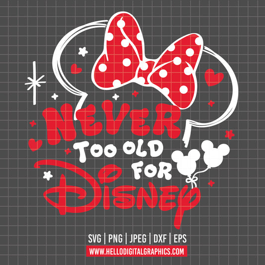 COD2080- Never too old for Disney svg, mickey svg, castle svg, Trip svg, Silhouette, Cricut