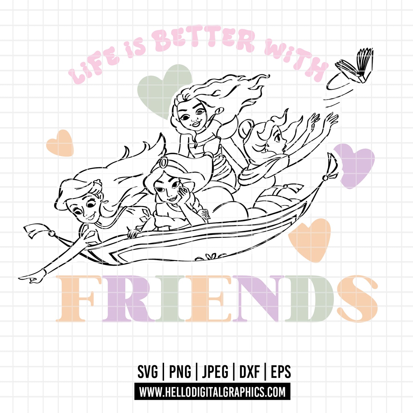 COD2578 -  Life is better with friends svg, Princess svg, Disney Princess sketch vector, Jasmin svg, moana svg, Little mermaid  svg, belle svg