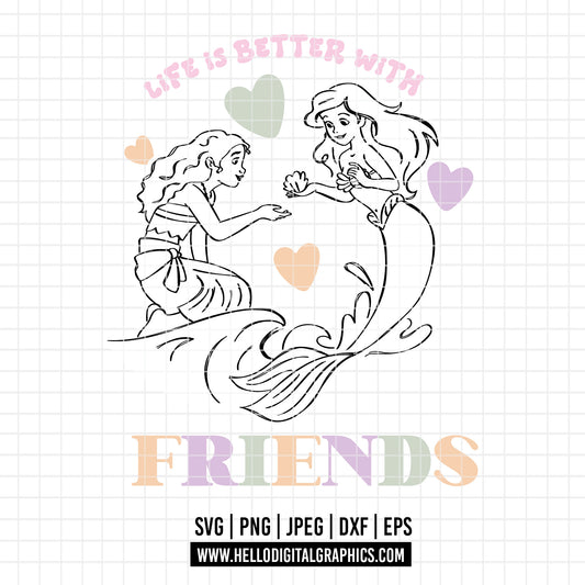 COD2621 -  Life is better with friends svg, Princess svg, Disney Princess sketch vector, Jasmin svg, moana svg, Little mermaid  svg, belle svg