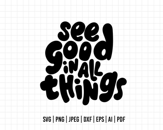 COD264- See good in all things svg, Positivity svg, Quote svg