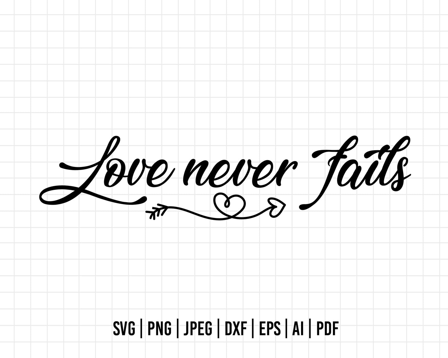 COD267- Love never fails svg, Positivity svg, Quote svg