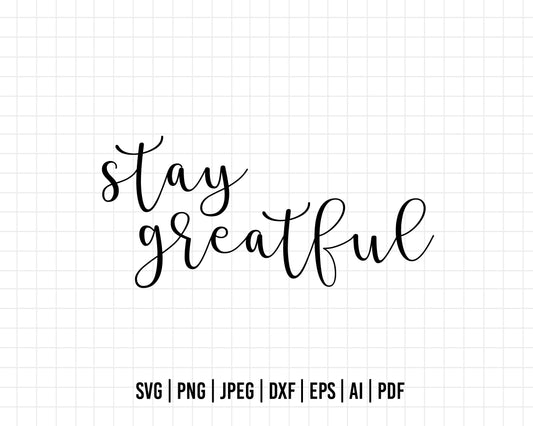 COD268- Stay greatful svg, Positivity svg, Quote svg