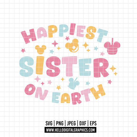COD3080 - Happiest sister on earth svg, Happy Disney Park svg, Family Trip svg, Vacay Mode Svg, mickey svg, family svg