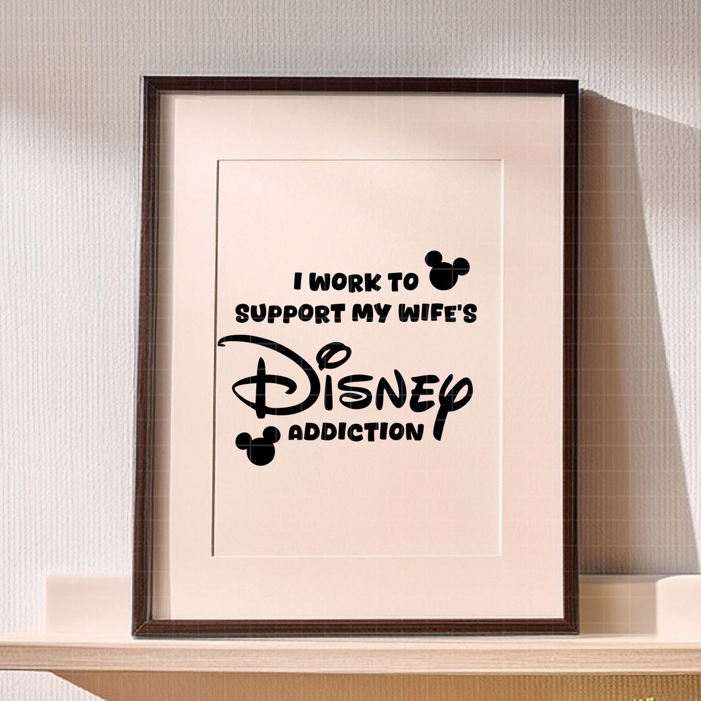 COD3081 - I work to support my wife's disney adduction png,, disneyland ears dtf , disney svg