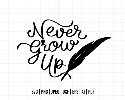 COD540- Never grow up svg, peter pan svg, disney svg, tinker bell svg, cricut, silhouette