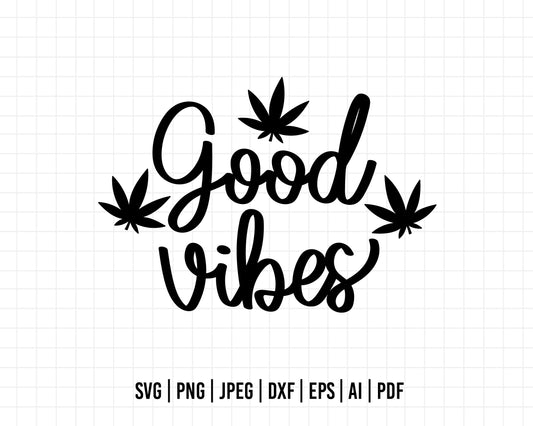 COD567-Good vibes svg, weed leaf svg, rolling tray svg, weed quote svg, marijuana svg