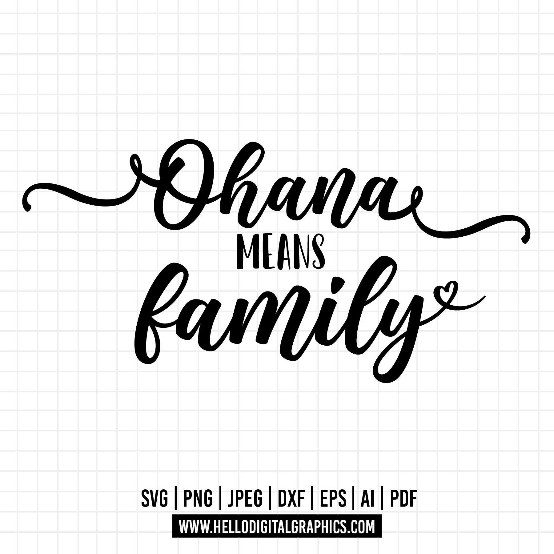 COD691- Ohana means family svg, Cricut, Silhouette – Hello