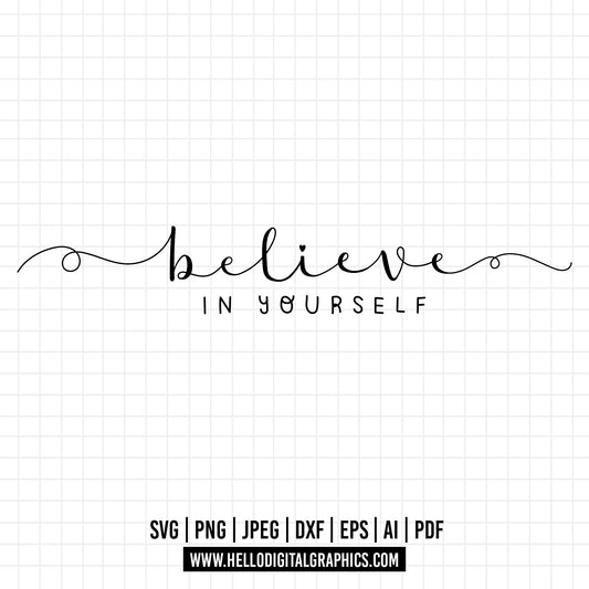 COD712- Believe in yourself svg, Positivity svg, Quote svg