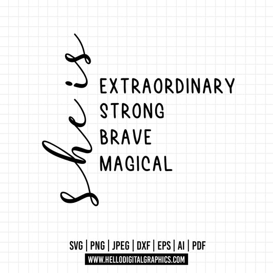 COD726- She is extraordinary, strong, brave, magical svg, Positivity svg, Quote svg