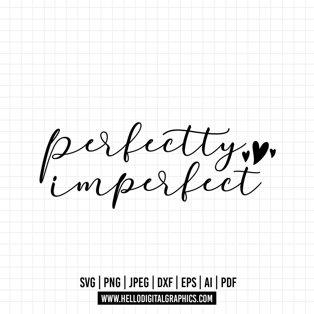 COD769- Perfect imperfect svg, Positivity svg, Quote svg – Hello