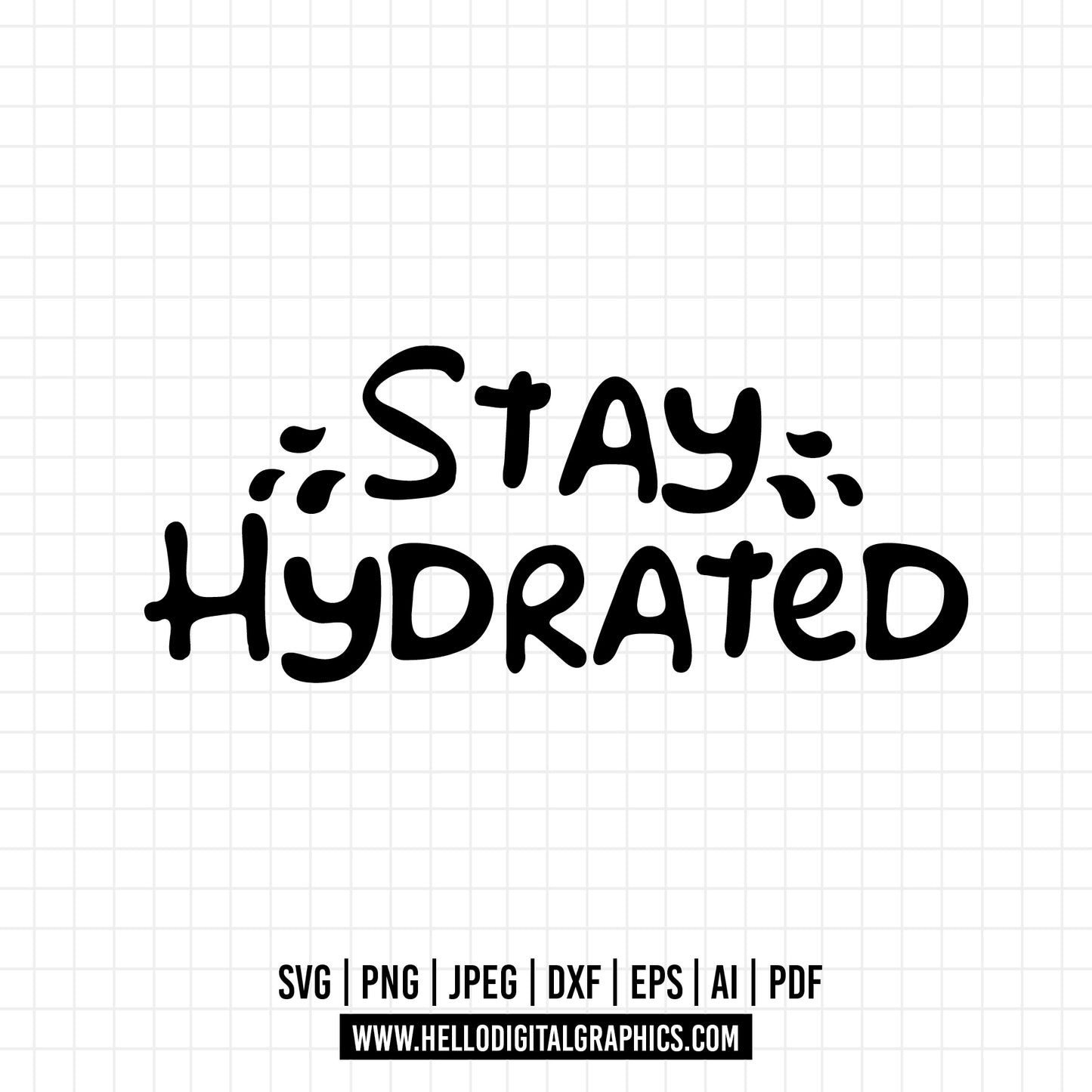 COD811- Stay Hydrated svg, water svg, quote svg, Silhouette, Vector